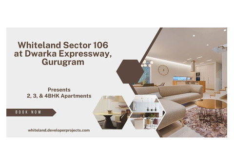 Whiteland Sector 106 Dwarka Expressway | Unbeatable Location