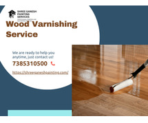 Best Wood Varnishing Service in Pimple Saudagar - Shree Ganesh Painting Services