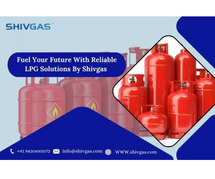 Fuel Your Future With Reliable LPG Solutions By Shivgas