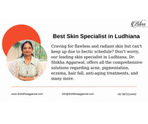 Best Skin Specialist in Ludhiana: Dr. Shikha Aggarwal