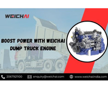 Uplift Engine Power With Weichai’s Dump Truck Engine