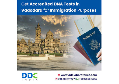 Get an Accurate, Accredited Immigration DNA Test in Vadodara