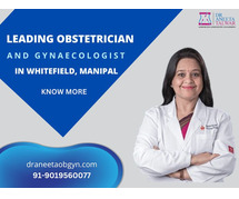 Leading Obstetrician and Gynaecologist in Whitefield, Manipal