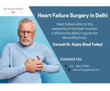 Heart Failure Surgery in Delhi