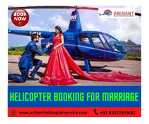 Quickly Book A Helicopter For Wedding In India