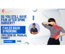 Do You Still Have Pain After Spine Surgery? | Failed Back Syndrome | Tips from Dr. Pranjal Pandey