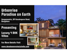 Urbanrise Paradise on Earth - Opulent 4 BHK Villas Offering Ultimate Luxury in Bangalore