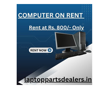 computer on rent in mumbai Rs. 800/- Only