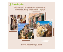 Discover All-Inclusive Resorts in Florence, Italy with BookTrip4u