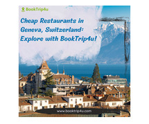 Cheap Restaurants in Geneva, Switzerland: Explore with BookTrip4u!