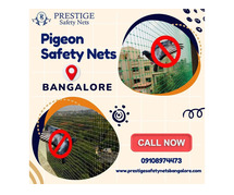 Choose Prestige for Pigeon Safety Nets in Bangalore at the Best Price