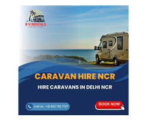 Hire Caravans in Delhi NCR - Luxury Travel Made Easy | Caravan Hire NCR