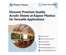 Discover Premium Quality Acrylic Sheets at Kapoor Plastics for Versatile Applications