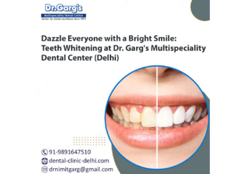 Teeth Whitening at Dr. Garg's Multispeciality Dental Center (Delhi)