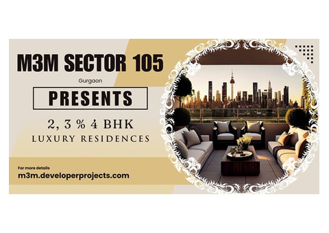 M3M Sector 105 Gurgaon - Spacious Interiors, Modern Amenities