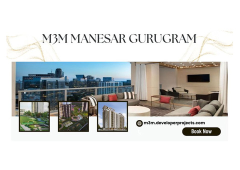 M3M Manesar Gurgaon - Exclusivity, Richness & Originality