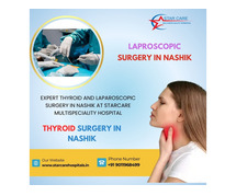 Expert Thyroid and Laparoscopic Surgery in Nashik at Starcare Multispeciality Hospital