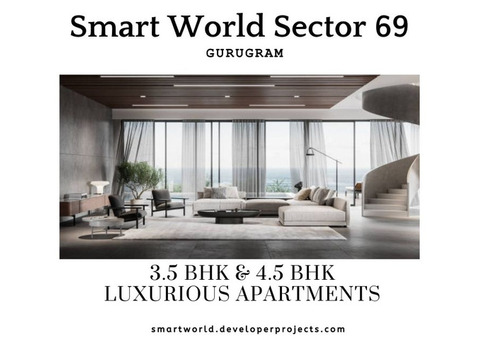 Smart World Sector 69 Gurgaon - A Home That Keeps On Giving