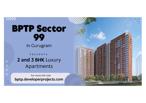 BPTP Sector 99 Gurugram: A Lifestyle of Elegance