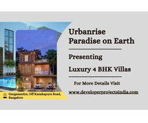 Urbanrise Paradise on Earth - Embrace Luxury Living in 4BHK Villas Off Kanakapura Road, Bangalore