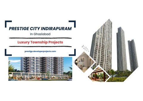 Prestige City Indirapuram - Discover The Art Of Living A Luxurious Life