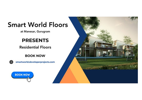 Smart World Floors Manesar - A Premium Residential Experience in Gurgaon