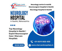 Top Neurology Hospital in Nashik | Expert Neurosurgeon Care | Starcare Hospitals