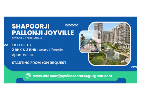 Shapoorji Pallonji Joyville Sector 46 Gurugram - Spacious Homes for Every Family