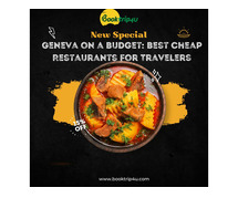 Discover Affordable Dining Gems in Geneva with Booktrip4U!