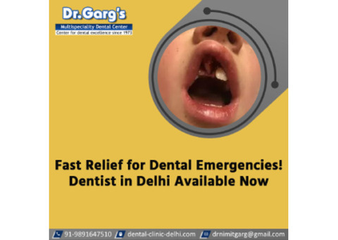 Fast Relief for Dental Emergencies! Dentist in Delhi Available Now