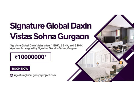 Signature Global Daxin Vistas In Gurugram - With The Window Of Change