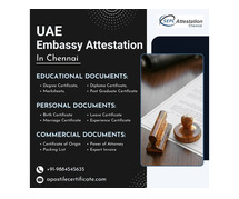 Get Your Documents Attested From UAE Embassy in Chennai