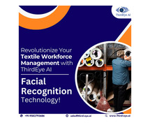 Revolutionize Your Textile Workforce Management with ThirdEye AI Face Recognition Technology