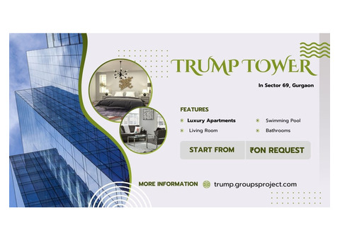 Trump Tower - Sector 69, Gurgaon | Luxury Apartments By Trump Group