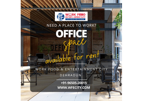 What Are The Primary Benefits of Renting WFECity Office Space in Dehradun?