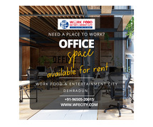 What Are The Primary Benefits of Renting WFECity Office Space in Dehradun?