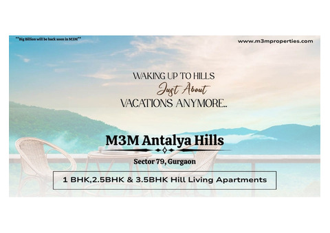 M3M Antalya Hills Sector 79 Gurgaon - A Luxury Lifestyle Amidst Hills