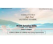 M3M Antalya Hills Sector 79 Gurgaon - A Luxury Lifestyle Amidst Hills