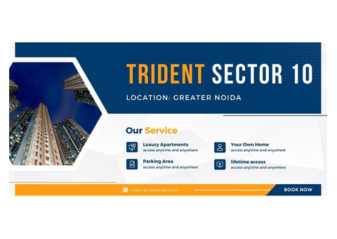 Trident Sector 10 Greater Noida West - Come With Pride To Feel Pride