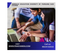 Embrace Education Diversity by Pursuing B.Ed Course