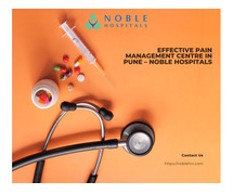 Effective Pain Management Centre in Pune – Noble Hospitals