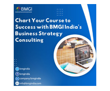 Chart Your Course to Success with BMGI India's Business Strategy Consulting