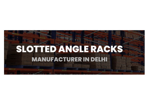 Slotted Angle Racks Manufacturer in Delhi