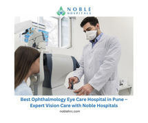 Best Ophthalmology Eye Care Hospital in Pune – Noble Hospitals