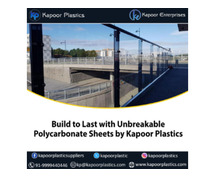 Build to Last with Unbreakable Polycarbonate Sheets by Kapoor Plastics