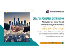 Powerful Distribution Network for Your Food and Beverage Business