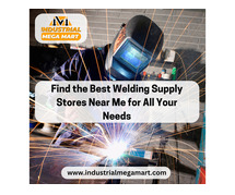 Find the Best Welding Supply Stores Near Me for All Your Needs