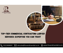 Top-Tier Commercial Contracting Lawyer Services: Expertise You Can Trust