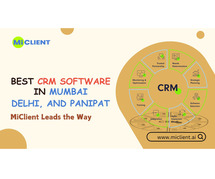 Top CRM Software for Your Business in Mumbai, Delhi, and Panipat – Choose MiClient!