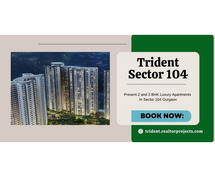 Trident Realty In Sector 104 - Welcome To The Good Life